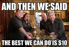 Image result for Pawn Stars Meme Blank