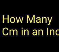 Image result for How Many Cm Are in an Inch