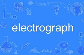 Image result for Electrograph