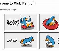 Image result for Club Penguin Age Meme