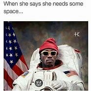 Image result for Give Me Some Space Meme