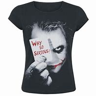 Image result for Why so Serious Shirt