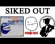 Image result for Say Sike Meme
