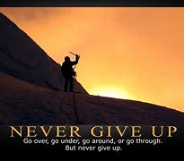 Image result for Never Give Up Never Surredner