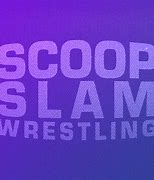 Image result for Scoop SLAM! Wrestling