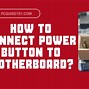Image result for Motherboard Power Switch