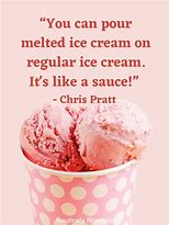 Image result for Chocolate Ice Cream Quotes