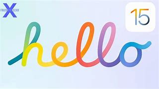 Image result for IOS 15 Hello Screen