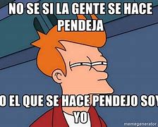 Image result for Soy Yo Pendejo