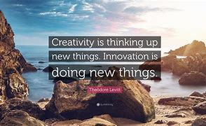 Image result for Quotes On Creativity Trying New Things