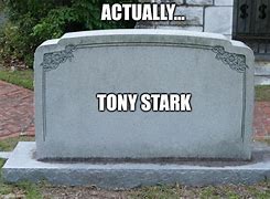 Image result for Tony Snark Dying Meme