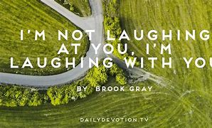 Image result for I'm Laughing at You Not with You Idiot