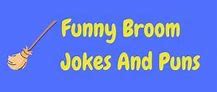 Image result for Broom Jokes