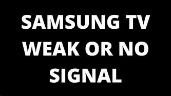 Image result for Samsung TV Weak or No Signal