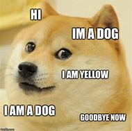 Image result for Goodbye Dog Meme