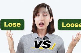 Image result for Loose vs Lose Meme Loose Is What You Are