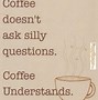 Image result for Coffee Baby Smile Funny