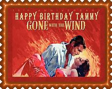 Image result for Gone with the Wind Birthday Meme