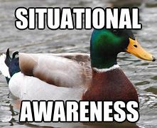 Image result for Situational Awareness Meme