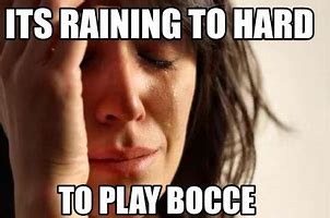 Image result for Bocce Disaster Meme