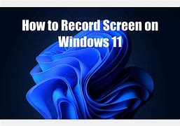 Image result for Screen Record in Windows 11