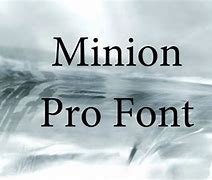 Image result for Minion Pro Font