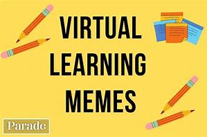 Image result for Virtual Learning Meme
