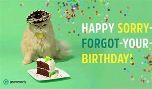 Image result for We Forgot Your Birthday Image