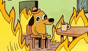 Image result for This Is Fine Meme Black and White