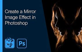 Image result for Mirrored Images Photoshop