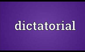 Image result for dictatorial