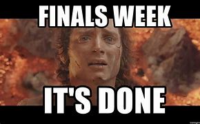 Image result for Finals Are Over Meme