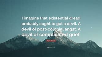 Image result for Existential Dread Quotes