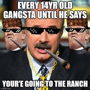 Image result for Dr. Phil Ranch Meme