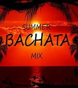 Image result for Summer Bachata