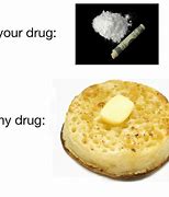 Image result for Drugs Dank Meme