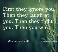 Image result for First They Ignore You Quote