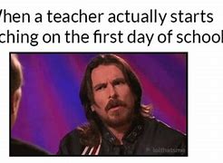 Image result for First Day of School Teacher Memes