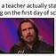 Image result for First Day of Class Meme