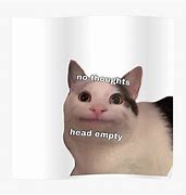 Image result for No Thoughts Head Empty Meme