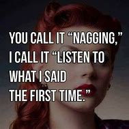 Image result for Nagging Quotes