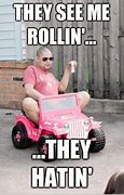 Image result for They See Me Rollin They Hatin' Meme