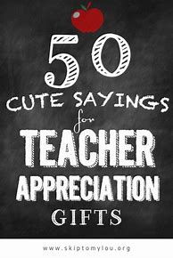 Image result for Cute Teacher Appreciation Sayings