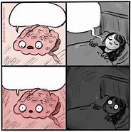 Image result for No Sleep Brain Meme