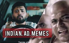 Image result for Indian Ad Meme