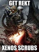Image result for Warhammer 40K Xenos Memes