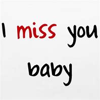 Image result for I Miss You My Baby