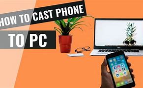 Image result for Cast Phone to PC
