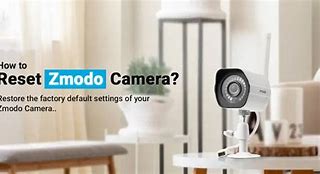 Image result for How to Reset Zmodo Camera