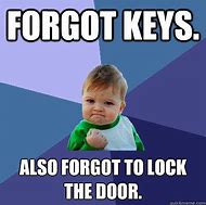 Image result for Forgot Your Keys Meme